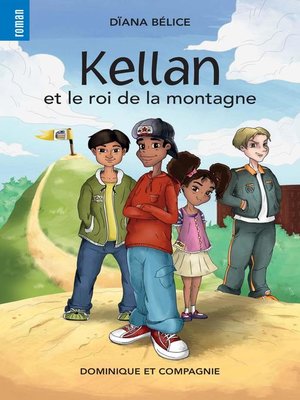 cover image of Kellan et le roi de la montagne--Niveau de lecture 7